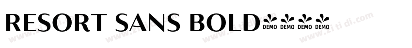 Resort Sans Bold字体转换 Resort Sans Bold字体转换
